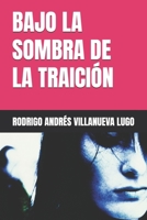 BAJO LA SOMBRA DE LA TRAICIÓN (Spanish Edition) B0DWKLZ7BW Book Cover