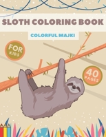 Sloth Coloring Book: Fantastic Gift for kids Relaxation Education cute Sloths Amazing Designs B08Y4HCF4M Book Cover