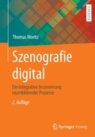 Szenografie digital: Die integrative Inszenierung raumbildender Prozesse 3658398086 Book Cover