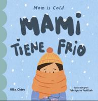 Mom is Cold / Mami Tiene Frío 196218403X Book Cover