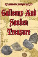 Galleons and Sunken Treasure 1499286392 Book Cover