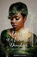 Diaries of a Fatherless Daughter: A Story of Reclaimed Identity 1536975869 Book Cover