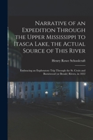 Narrative Journal of Travels Through the Northwestern Regions of the United States; Extending From Detroit Through the Great Chain of American Lakes, to the Sources of the Mississippi River 0870133144 Book Cover