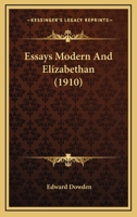 Essays Modern and Elizabethan (Classic Reprint) 1120617189 Book Cover