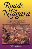 Roads to Niagara: The Third Book in the Trilogy Saga about the Settlement and Defense of New York's Mohawk Valley During the 1700s 1449063071 Book Cover