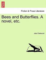 Bees and Butterflies. A novel, etc. 1241362688 Book Cover