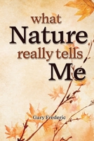 What Nature Really Tells Me 1963380002 Book Cover
