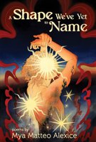 A Shape We've Yet to Name B0CV8S2JRH Book Cover