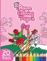 Flower Coloring Pages: Unique and Beautiful Flower Coloring Book B08LR46CN2 Book Cover