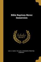 Bible Baptism Never Immersion 1010392379 Book Cover