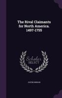 The rival claimants for North America, 1497-1755 1359624848 Book Cover