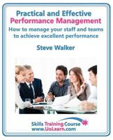 Performance Management for Excellence in Business. How Use a Step by Step Process to Improve the Performance of Your Team Through Measurement, Appraisal and Easy to Use Management Techniques. for Line 1849370796 Book Cover