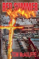 Red Summer - The Tulsa Race Massacre of 1921 B0FSQ89GTG Book Cover