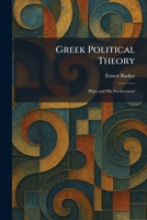 Greek Political Theory: Plato and His Predecessors 1025690303 Book Cover