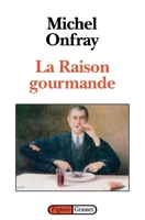 La Raison Gourmande: Philosophie Du Gout (Figures) (French Edition) 2246487315 Book Cover