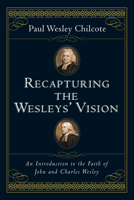 Recapturing the Wesleys' Vision: An Introduction to the Faith of John and Charles Wesley 0830827439 Book Cover
