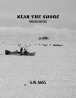 Near the Shore: Through My Eyes B0FG1CQVBB Book Cover