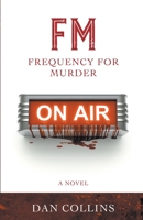 FM: Frequency For Murder 1735042811 Book Cover
