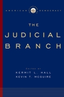 Institutions of American Democracy: The Judicial Branch (Institutions of American Democracy) 0195171721 Book Cover