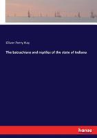 The Batrachians and Reptiles of Indiana 3337306020 Book Cover