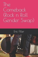 The Comeback (Rock n Roll Gender Swap) 1701654881 Book Cover