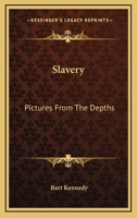 Slavery: Pictures from the Depths (Classic Reprint) 1163108936 Book Cover