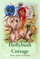 Hollybush Cottage: More Rusty Nail Adventures 1068593008 Book Cover