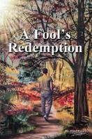 A Fool's Redemption: My New Life in Christ 1977041361 Book Cover