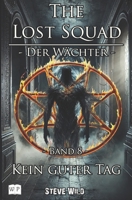 The Lost Squad - Der Wächter: Band 8 - Kein guter Tag B0CFCK3DJM Book Cover