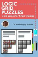 Logic Grid Puzzles: Word Games for Brain Training 069263679X Book Cover