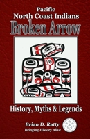 Broken Arrow: History, Myths & Legends 057893468X Book Cover