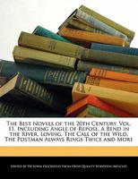 The Best Novels of the 20th Century, Vol. 11, Including Angle of Repose, a Bend in the River, Loving, the Call of the Wild, the Postman Always Rings T 1241314381 Book Cover