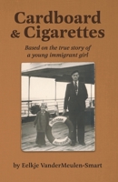Cardboard & Cigarettes: Based on the true story of a young immigrant girl 1039199259 Book Cover