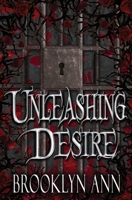 Unleashing Desire 1535551089 Book Cover