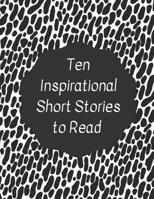 Ten Inspirational Short Stories to Read B0B92L1KTJ Book Cover