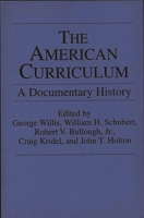 The American Curriculum: A Documentary History ((Documentary Reference Collections)) 0275950301 Book Cover