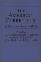 The American Curriculum: A Documentary History ((Documentary Reference Collections)) 0313267308 Book Cover