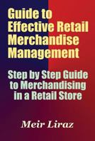Guide to Effective Retail Merchandise Management 1548373435 Book Cover