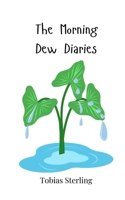 The Morning Dew Diaries 3690745217 Book Cover