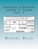 Deutsche Luftwaffe Losses & Claims Part 2: May 1940 (Deutche Luftwaffe Losses & Claims) 172116216X Book Cover