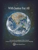 With Justice for All: The Investigation of a 54 Sense Organic Technology of Behavior: The Astonishing Transcript of a Grand Jury Inquiry Into How Education's Unjust Omission of Nature's Ways in and Ar 1540473236 Book Cover