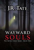 Wayward Souls: The Sequel to Beckoning Souls 1517539986 Book Cover