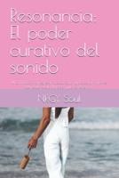 Resonancia: El poder curativo del sonido: Una invitación a regresar a casa, sanar y despertar a través del poder de la vibración y la consciencia . (Spanish Edition) B0GYXS5BDW Book Cover