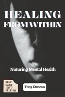 Healing from Within: Nurturing Mental Health B0C63YBRNH Book Cover