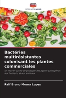 Bactéries multirésistantes colonisant les plantes commerciales (French Edition) 6207045971 Book Cover