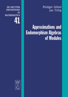 Approximations and Endomorphism Algebras of Modules 3110110792 Book Cover