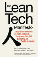 The Lean Tech Manifesto: Learn the Secrets of Tech Leaders to Grasp the Full Benefits of Agile at Scale 1260459020 Book Cover