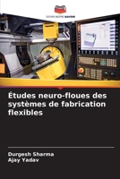 Études neuro-floues des systèmes de fabrication flexibles 6205265591 Book Cover
