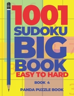 1001 Sudoku Big Book Easy To Hard - Book 4: Brain Games for Adults -  Logic Games For Adults 1691336106 Book Cover