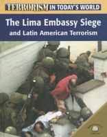 The Lima Embassy Siege And Latin American Terrorism (Terrorism in Today's World) 0836865642 Book Cover